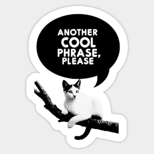 Whisker Wisdom: Cat's Request for Cool Phrases Sticker